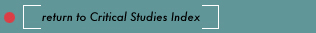 return to critical studies index
